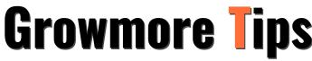 Growmore Tips